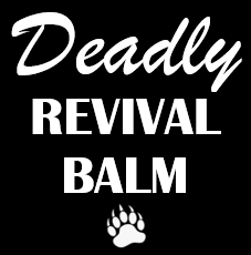 Deadly Revival Balm