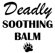 Deadly Soothing Balm